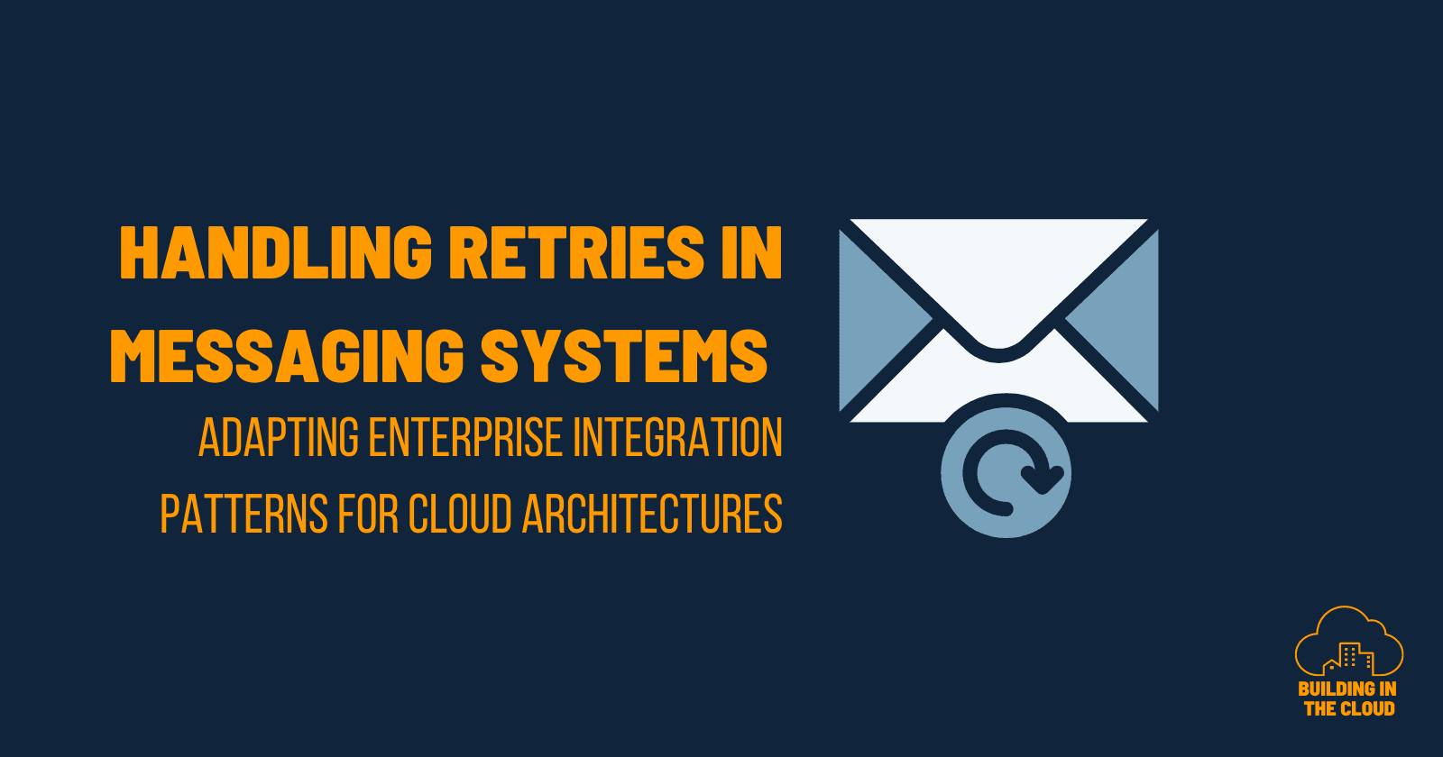 Handling Retries in Messaging Systems